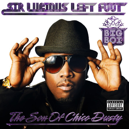Big Boi: Sir Lucious Left Foot: The Son of Chico Dusty (2010)